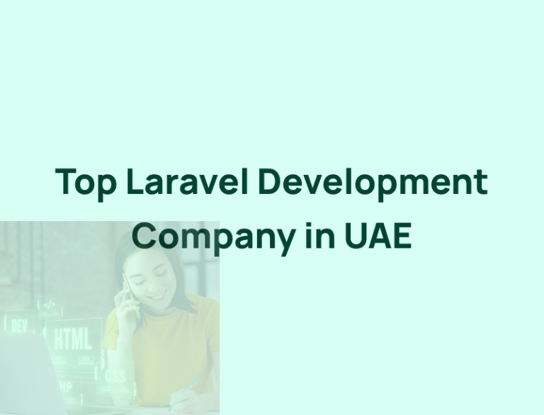 Best 10 Laravel Development Companies in UAE For Your Business