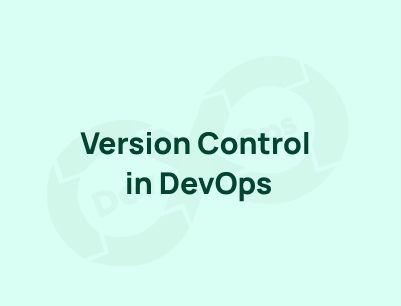 What is Version Control in DevOps