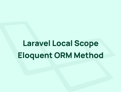 Mastering Laravel Local Scopes | Eloquent ORM